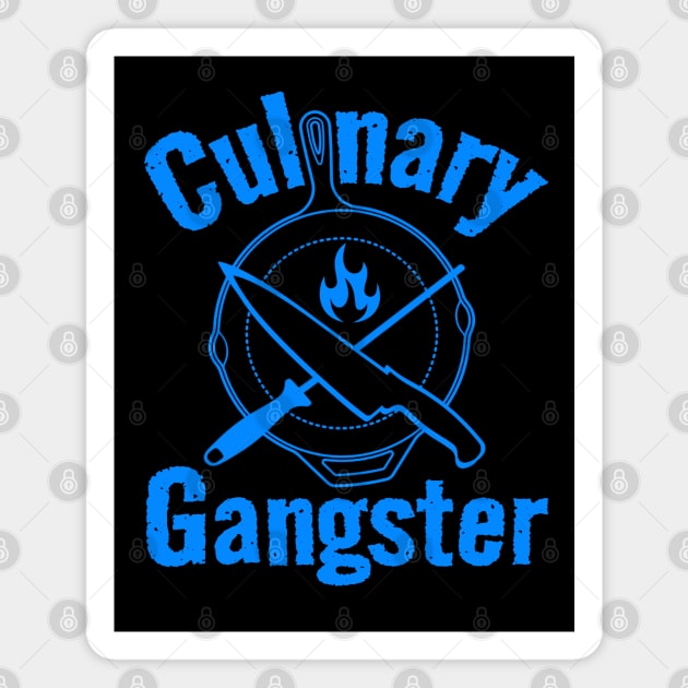 Culinary Gangster Blue Magnet by Duds4Fun